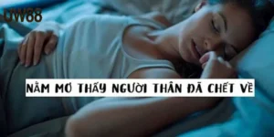 Nằm mơ thấy người thân đã mất đánh số gì khi đang khóc lóc
